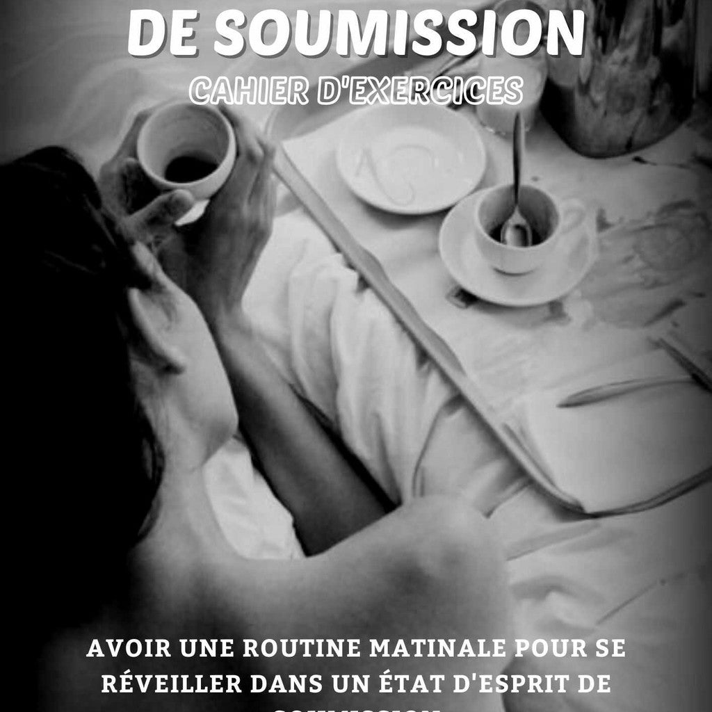 Routine matinale de soumission (cahier d’exercices)